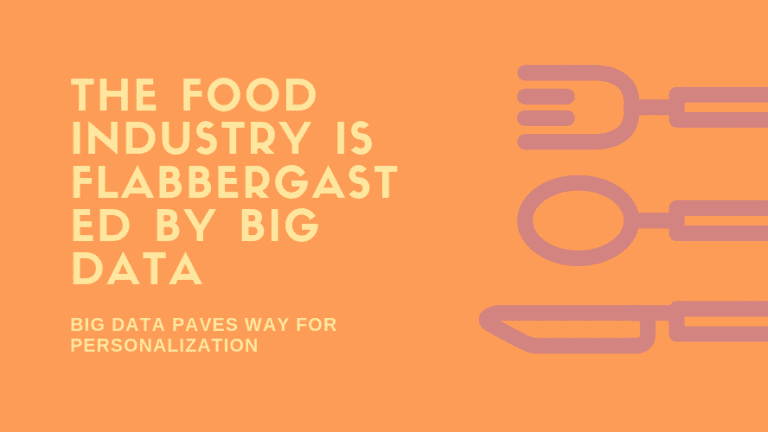 The Food Industry Is Flabbergasted By Big Data