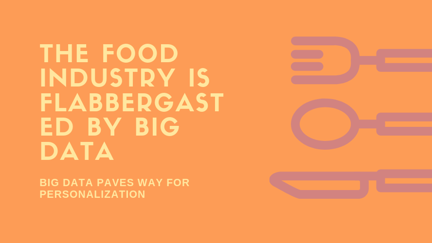 cropped The Food Industry Is Flabbergasted By Big Data.