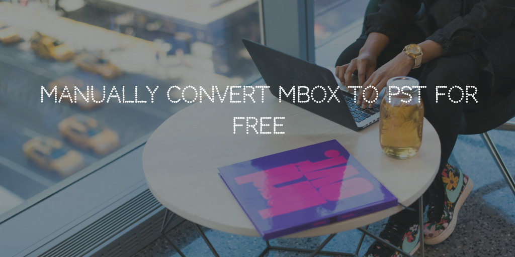 Mbox To Pst Manually