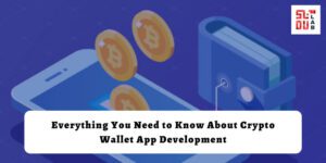 Everything You Need to Know About Crypto Wallet App Development
