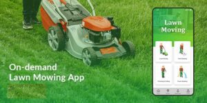 How to Develop an On-demand Lawn Care Service App