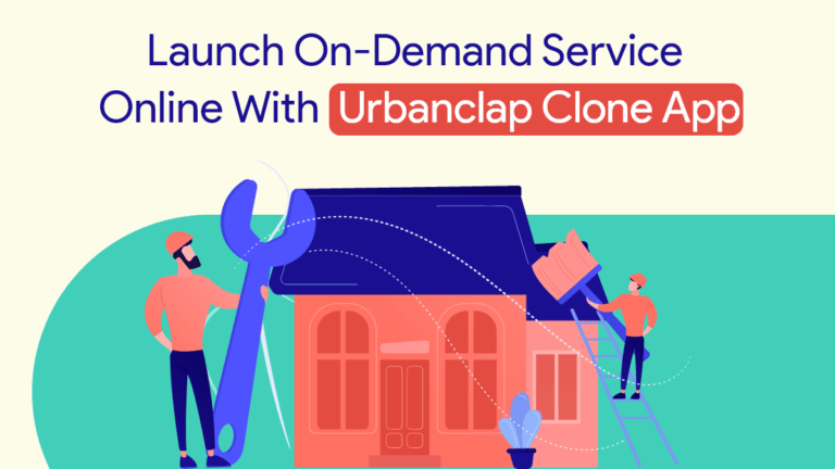 Launch On-Demand Service Online With Urban Clap Clone App