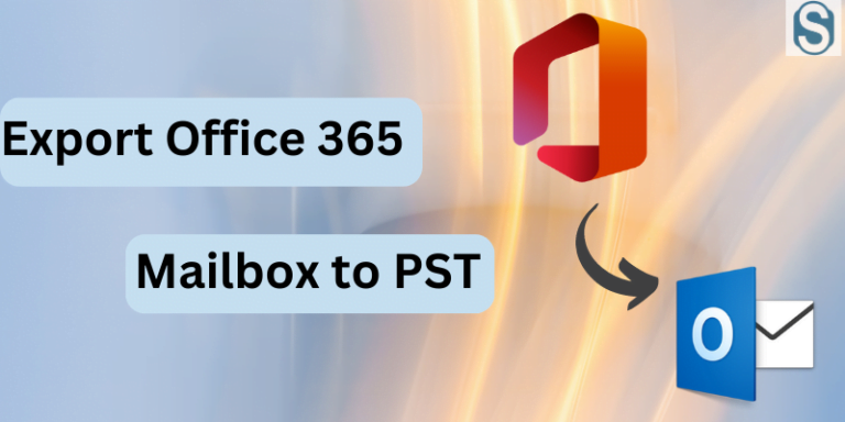 Office 365 Export Mailbox to PST – A Perfect Solution