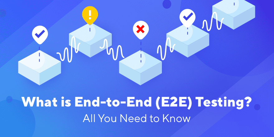 E2E Automation Testing: What You Need to Know