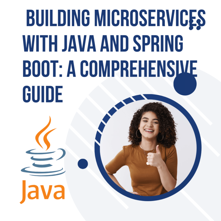 Building Microservices with Java and Spring Boot: A Comprehensive Guide