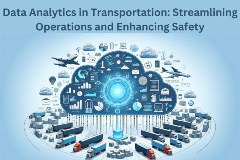 Data Analytics in Transportation: Streamlining Operations and Enhancing Safety