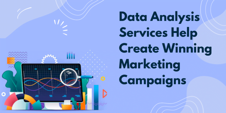 How Data Analysis Services Help Create Winning Marketing Campaigns