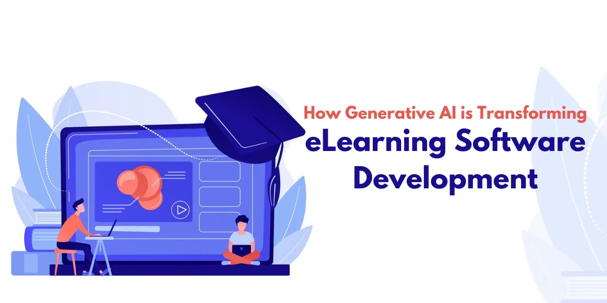 How Generative AI Is Transforming ELearning Software Development 1