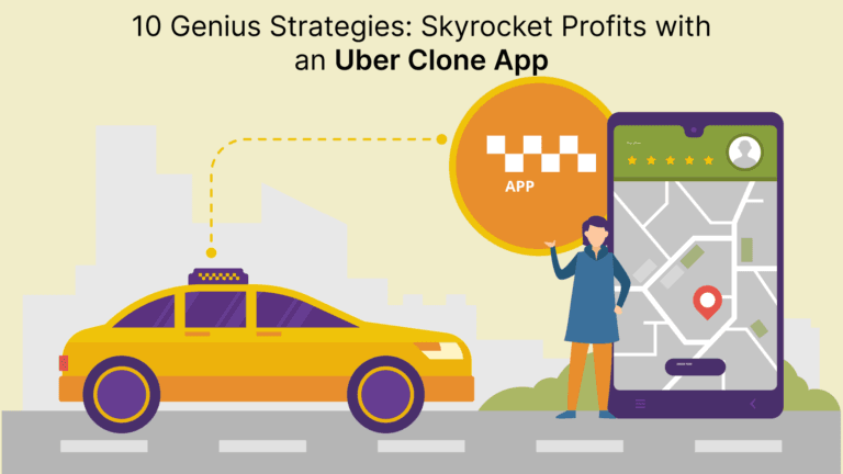 10 Genius Strategies: Skyrocket Profits with an Uber Clone App