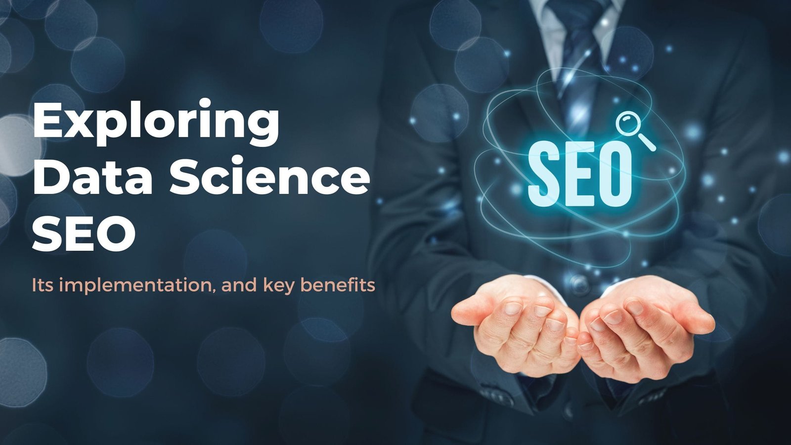 Exploring Data Science SEO, Its Implementation, and Key Benefits