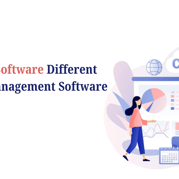 How is CRM Software Different From Client Management Software