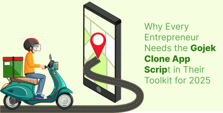 Why Every Entrepreneur Needs the Gojek Clone App Script in Their Toolkit for 2025