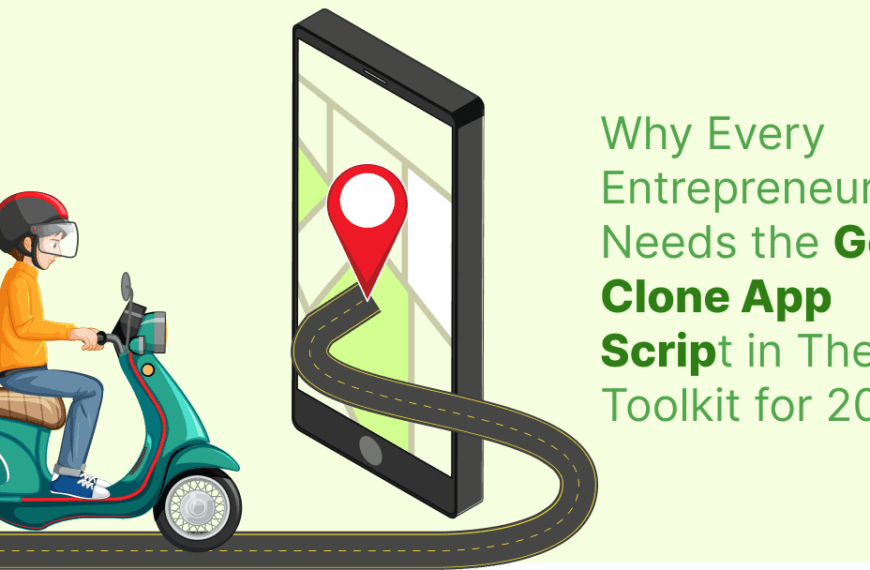 Why Every Entrepreneur Needs the Gojek Clone App Script in Their Toolkit for 2025
