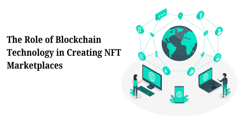 The role of blockchain technology in creating nft marketplaces 1