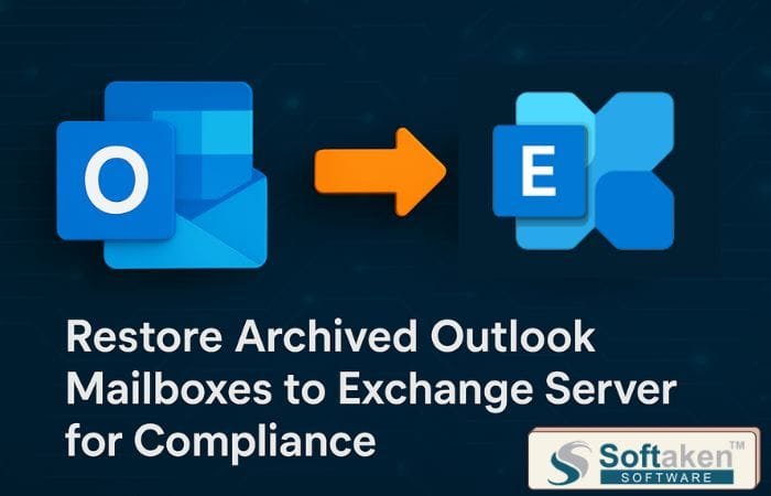 Restore Archived Outlook Mailboxes to Exchange Server for Compliance