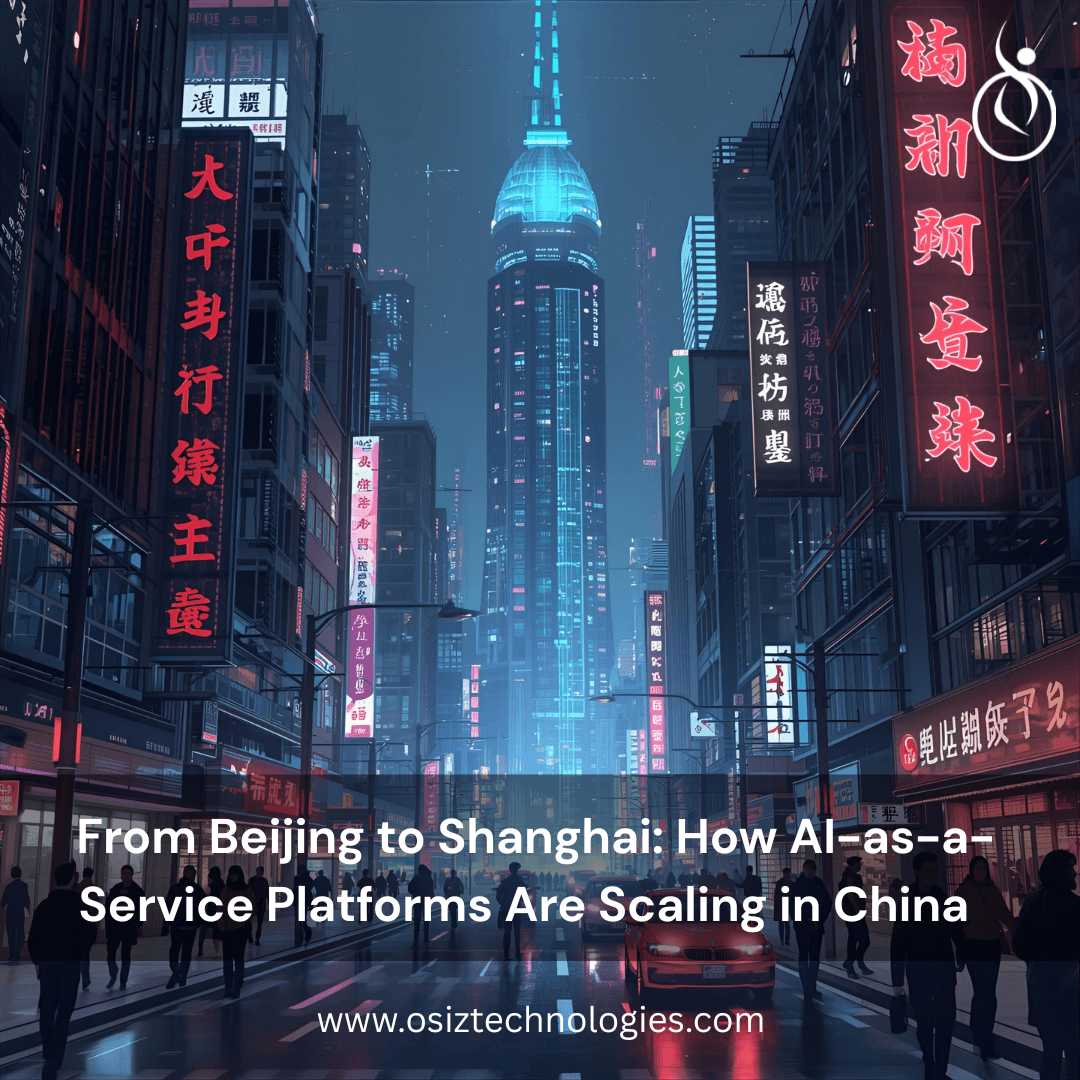 From Beijing to Shanghai: How AI-as-a-Service Platforms Are Scaling in China china